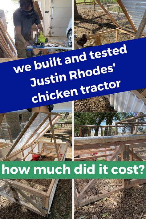 four pictures showing various stages of built for a diy mobile chicken tractor, text reads we built and tested Justin Rhodes' chicken tractor, how much did it cost? Justin Rhodes, Tractor Design, Meat Birds, Chicken Tractor, Backyard Chicken Farming, Laying Hens, Crazy Chicken Lady, Survival Life Hacks, Diy Mobile