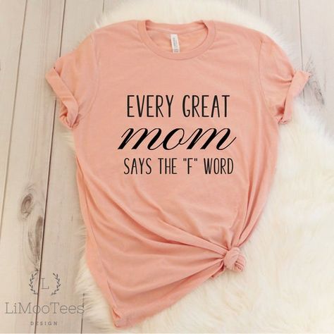 Every Great Mom Says The 'F' Word T-Shirts for Women | Etsy Momma Shirts, Great Mom, F Word, Word Shirts, Funny Shirt Sayings, Funny Shirts Women, Top Clothing, Vinyl Shirts, Funny Mom Shirts