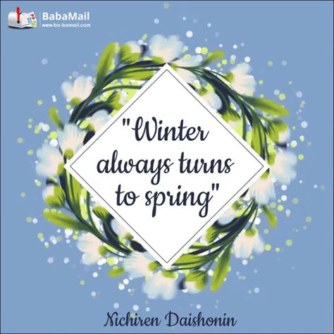 Always Remember... Winter Turns to Spring! Always Remember, Inspiring Quotes, Dear Friend, Ecards, Encouragement, Inspirational Quotes, Greeting Cards, Turn Ons, Quotes