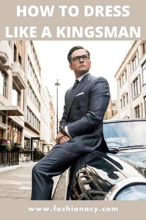 How to Dress Like a Kingsman Kingsman Style, Kingsman Suits, Fashion Style Guide, Kings Man, Men Style Tips, Style Guide, Model Dress, A Dress, How Can