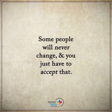 Yes Some People Never Change Quotes, Some People Will Never Change, People Never Change Quotes, People Will Never Change, Some People Never Change, Never Change Quotes, People Never Change, Behavior Quotes, Selfish People