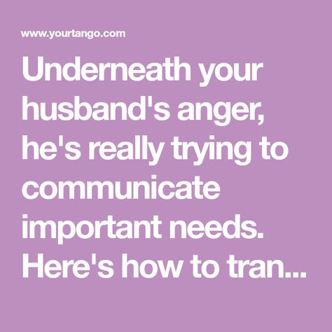 Underneath your husband's anger, he's really trying to communicate important needs. Here's how to translate what his anger really means. Anger Issues, Read Later, True Friends, Spirit Guides, Your Man, Anger, Reading, Health, Quotes