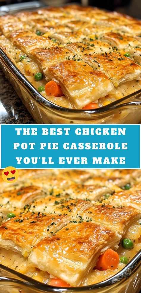 A golden-brown Chicken Pot Pie Casserole topped with flaky puff pastry, filled with colorful vegetables like peas, carrots, and corn in a creamy sauce. Bubble Up Casserole, Classic Chicken Pot Pie, Crockpot Chicken Pot Pie, Healthy Chicken Pot Pie, Best Chicken Pot Pie, Pot Pie Casserole, Chicken Pot Pie Casserole, Homemade Chicken Pot Pie, Chicken Recipes Boneless