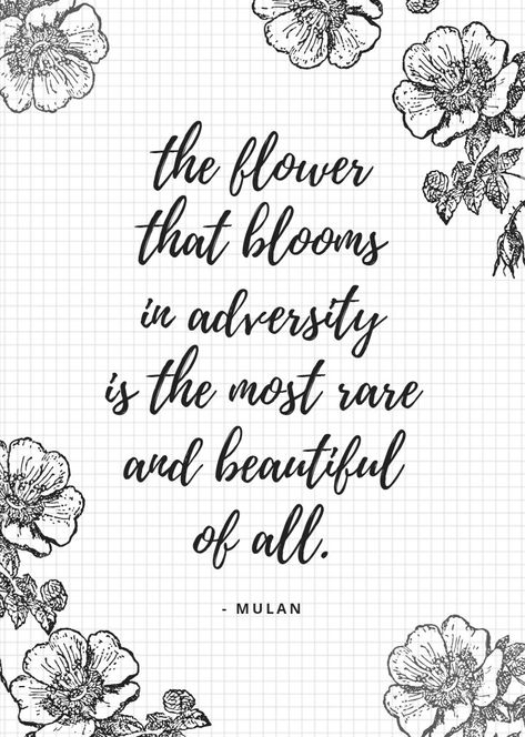 Adversity Tattoo, Mulan Quotes, Cinema Quotes, What's True Love, Self Healing Quotes, Finding Your Soulmate, Flower Quotes, Hard To Love, The Way You Are