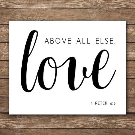 INSTANT DOWNLOAD, Above All Else Love, 1 Peter 4:8, love quotes, black and white, script Above All Else Love, Quotes Black And White, 1 Peter 4 8, Quotes Black, Christian Home, Inspirational Quotes For Women, I Love You Quotes, Journaling Ideas, 1 Peter