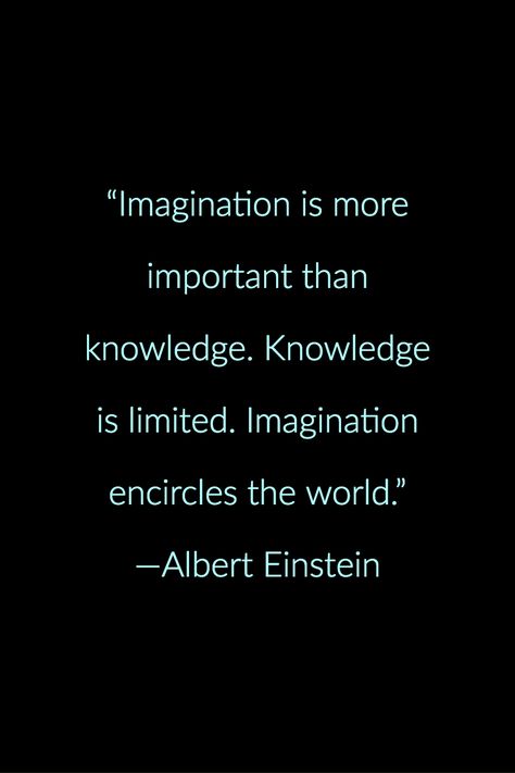 "Imagination is more important than knowledge. Knowledge is limited. Imagination encircles the world." —Albert Einstein Information Is Not Knowledge, Einstein Imagination Quote, Albert Einstein Quotes Imagination, Imagination Is More Than Knowledge, Albert Einstein Quotes Wallpaper, Quotes Knowledge, Chalkboard Art Diy, Imagination Quotes, Create Reality