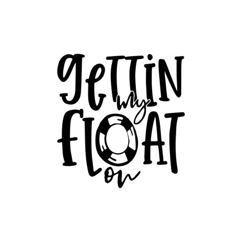 You’ll Float Too Tattoo, Cruising Quotes, Youll Float Too, River Floating Quotes, Float Trip Shirts, Boating Svg, Float Quotes, River Shirts, Cruise Quotes