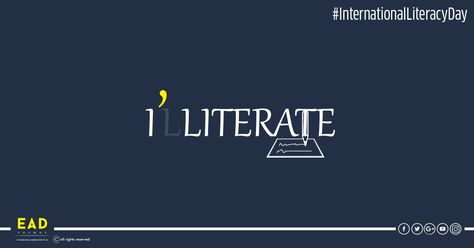 Illiteracy itself says I'll Literate! #InternationalLiteracyDay #EADCosmos #Digital International Literacy Day, Movie Posters, Quick Saves, Film Posters