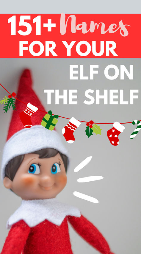 151 Elf on the Shelf names - cute, sweet, and funny Christmas names for your Elf toy, including names for boy Elfs and girl Elfs #GirlelfNames #ElfOnTheShelf #FamilyChristmas Twin Elf On The Shelf Ideas, Funny Elf On The Shelf Names, Elf On The Shelf Ideas Notes, Names For Elf On The Shelf Boy, Elf On The Shelf First Arrival Ideas, Elf On The Shelf Names Girl, Elf On The Shelf Name Ideas, Elf On The Shelf Names Boy, Elf Names Girl