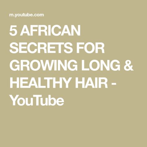 5 AFRICAN SECRETS FOR GROWING LONG & HEALTHY HAIR - YouTube Growing Long Natural Hair, Grow Long Healthy Hair, Natural Hair Growth Tips, Natural Hair Treatments, Hair Growth Secrets, Long Healthy Hair, Long Natural Hair, Hair Growth Tips, Growth Oil