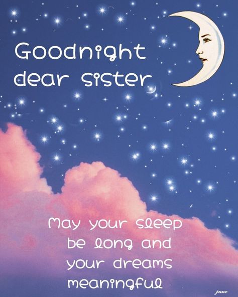 Good Night Sister I Love You, Good Night Sis, Dear Friend Quotes, Night Sister, Good Night Dear Friend, Good Night Sister, Quote Hope, Sister Quote, Good Night Love