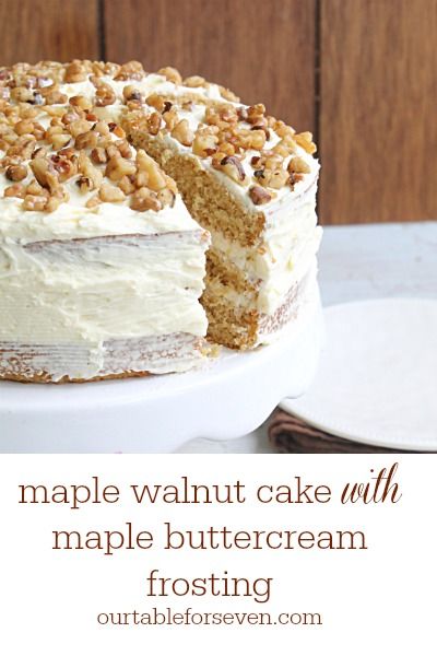 Maple Walnut Cake with Maple Buttercream Frosting #maple #cake #layercake #walnut #dessert #tableforsevenblog Buttercream Cake Frosting, Maple Walnut Cake, Maple Buttercream Frosting, Walnut Dessert, Apple Bread Pudding, Triple Layer Cake, Maple Cake, Happy Unbirthday, Maple Buttercream