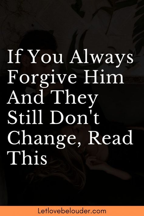 If You Always Forgive Him And They Still Don't Change, Read This - Let Love Be Louder Quotes About Repeated Behavior, Changed Behavior Quotes Relationships, I Don’t Deserve To Be Treated Like This, Somethings Never Change Quotes, Repeated Behavior Quotes, F U Quotes, Changing Quotes Self, Being Treated Poorly Quotes, Honest Quotes Relationships