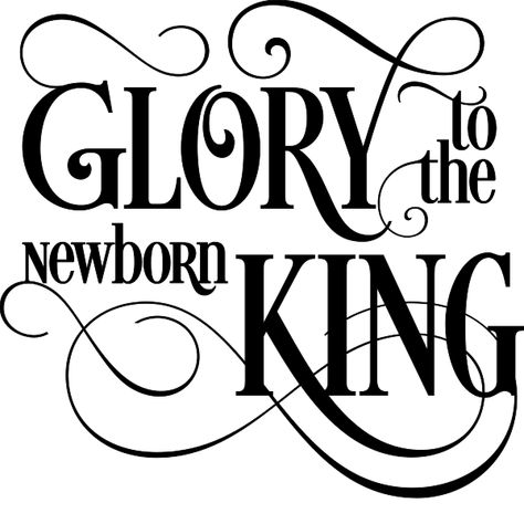 Glory To The Newborn King Sign, Christmas Card Sentiments, Christmas Icing, Ward Activities, Glory To The Newborn King, Xmas Letter, Best Christmas Quotes, Christmas Silhouette, Church Christmas Decorations