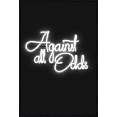 Neon Against All Odds by David Brown - Floater Frame Textual Art on Canvas Learning People, Kaws Iphone Wallpaper, Bond Quotes, California State University, Graphic Wall Art, Chelsea Art, Against All Odds, Artists And Models, Long Beach California