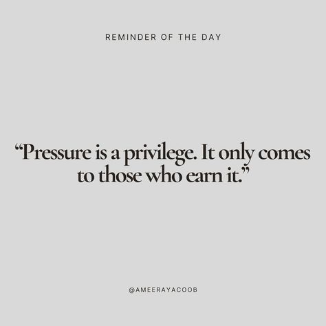 School Pressure Quotes, Pressure Is A Privilege Quote, Quotes About Pressure, Professional Phrases, Under Pressure Quotes, Privilege Quotes, Reliability Quotes, Materialistic Quotes, Pressure Is A Privilege