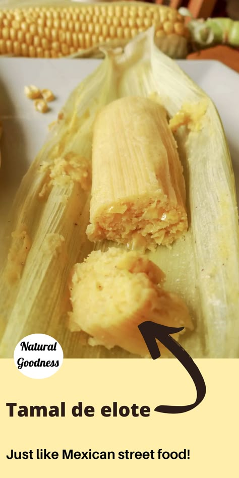 Tamales Bean And Cheese, Corn Tamales Recipe Sweet, Corn Tamales Recipe Mexico, Tamale De Elote, Vegan Tamales Recipe, Elote Tamales, Sweet Corn Tamales Recipe, Tamale Filling Ideas, Corn Tamales Recipe