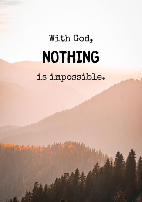 With God Anything Is Possible Quotes, For With God Nothing Shall Be Impossible, God Can Do The Impossible, Nothing Is Impossible Wallpaper, Nothing Is Impossible Quote, Anything Is Possible Quotes, Patient Quotes, God Can Do Anything, Be Patient Quotes