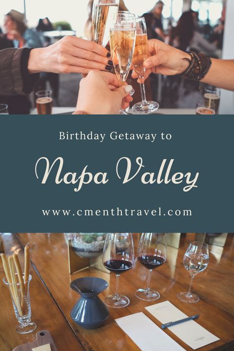 Napa Valley Birthday Trip, Napa Birthday Trip, Birthday Getaway Ideas, 30th Birthday Trip Ideas, Birthday Getaway, 30th Birthday Ideas For Women, Surprise 50th, Napa Valley Trip, My 30th Birthday