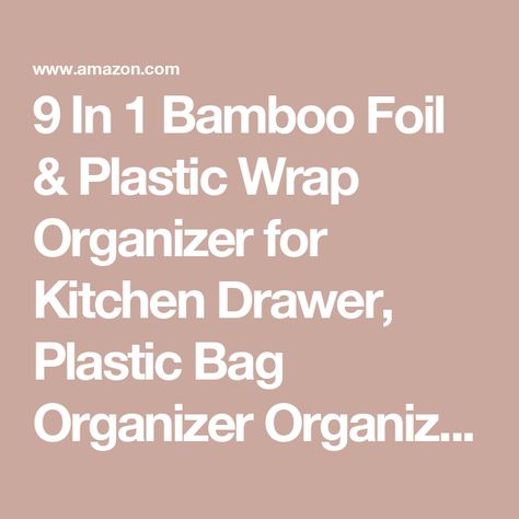 9 In 1 Bamboo Foil & Plastic Wrap Organizer for Kitchen Drawer, Plastic Bag Organizer Organization and Storage, Food Storage Bag Organizer with Labels for Quart Gallon Snack Sandwich Bag Plastic Bag Organizer, Storage Bag Organizer, Organizer For Kitchen, Sandwich Bag, Storage Bags Organization, Kitchen Drawer, Organization And Storage, Sandwich Bags, Kitchen Drawers