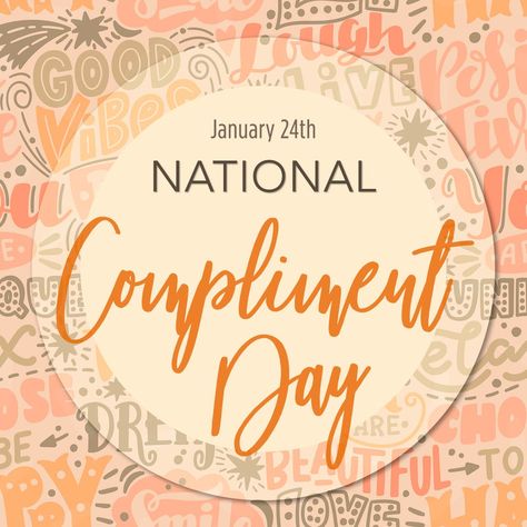 January National Days, National Compliment Day, National Day Calendar, Aquarius Life, Job Well Done, Say Something Nice, Pet People, National Days, Online Calendar