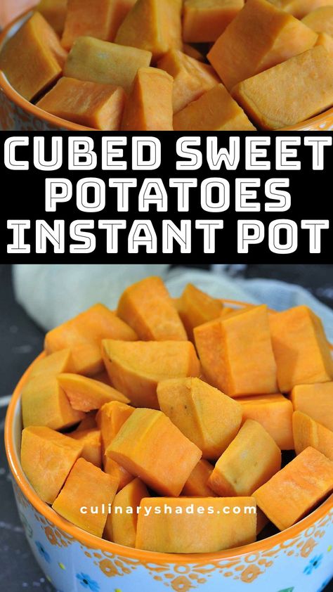 Instant Pot Cubed Sweet Potatoes - Culinary Shades Steaming Sweet Potatoes In Instant Pot, Sweet Potatoes In Instant Pot, Sweet Potato Instant Pot, Sweet Potatoes Instant Pot, Potatoes In Instant Pot, Sweet Potatoes For Baby, Pressure Cooker Sweet Potatoes, Potatoes In The Instant Pot, Sweet Potato Cubes