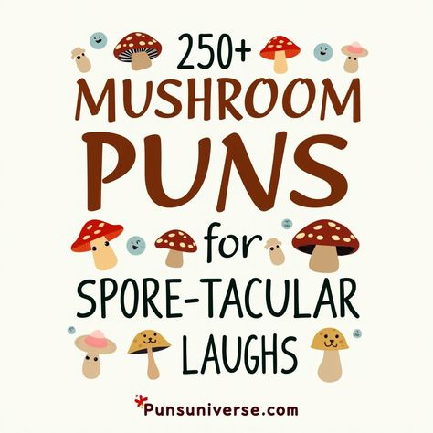 Dive into a fungi-tastic world with 250+ mushroom puns that are sure to spore some serious giggles! From shiitake silliness to portobello punchlines, these puns are morels of mirth ready to shroominate your day. Whether you're looking for a witty one-liner or a full-on pun parade, this collection is perfect for sprucing up your humor game. Don’t truffle around – click and let the laughter grow! 🍄😂 #Puns #MushroomHumor #FungiFun #SporeLaughs #PunLovers #Humor #Jokes #SillySaturday

Trending Tags: #Funny #LaughOutLoud #Giggles #Meme Cute Mushroom Sayings, Basketball Puns, Pasta Puns, Cookie Puns, Mushroom Puns, Holiday Puns, Witty One Liners, Love Puns, Best Puns