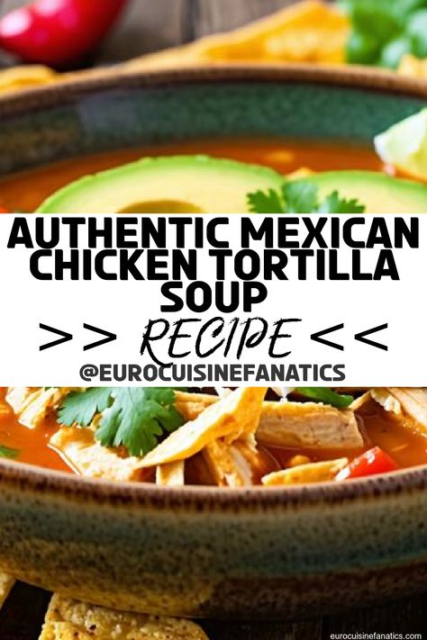 Discover three authentic chicken tortilla soup recipes from Mexico that will tantalize your taste buds and inspire your culinary adventures—what will you choose to make first?
 #europeancuisine #authentic #european #cuisine #italianfood #frenchfood #greekfood #homecooking #authenticrecipes #recipes Authentic Tortilla Soup Mexico, Chicken Tortilla Soup Authentic, Authentic Tortilla Soup Recipe, Authentic Tortilla Soup, Belgian Sugar Waffle Recipe, Aztec Soup, Sugar Waffles Recipe, Tortilla Soup Recipes, Authentic Chicken Tortilla Soup