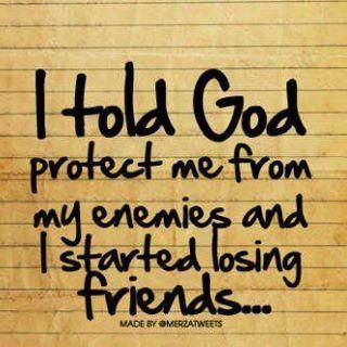 I told God protect me from my enemies and I started losing friends.... DEEP> Losing Friends, Thank You God, God Prayer, Quotes About God, The Words, Great Quotes, Christian Quotes, Bible Quotes, Wise Words