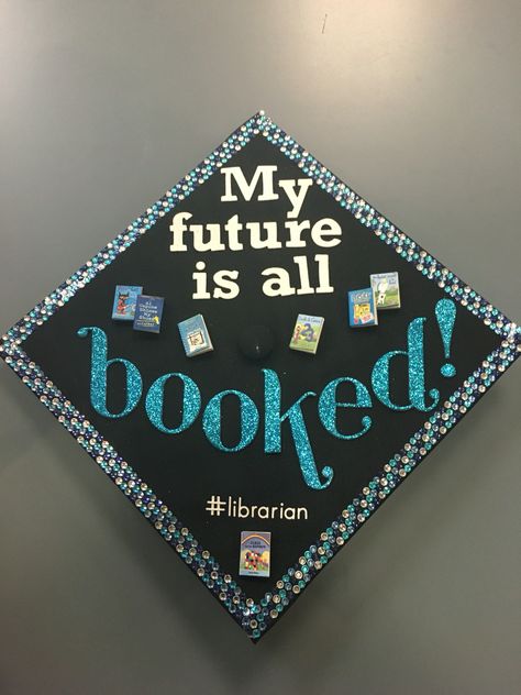 Graduation hat--mortarboard--librarian MS Ed Library Graduation Cap, Librarian Graduation Cap, Bookish Graduation Cap, English Major Graduation Cap, Funny Grad Cap Ideas, Graduation Cap Images, Teacher Graduation Cap, College Grad Cap Ideas, Masters Graduation