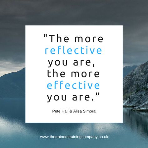 "The more reflective you are, the more effective you are." Quote by Hall & Simoral Reflective Quotes, Reflective Teaching, Reflective Learning, Practice Quotes, Self Reflection Quotes, Flags Europe, Teacher Motivation, 30 Challenge, Reflective Practice