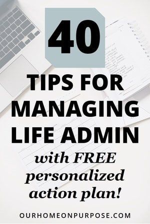 40 Tips for Managing Life Admin (+ Free Personalized Action Plan!) – Our Home on Purpose Life Admin Checklist, Life Admin Day Checklist, Life Admin, Admin Day, Life Management, Todo List, Online Form, File Organization, Weekly Planning