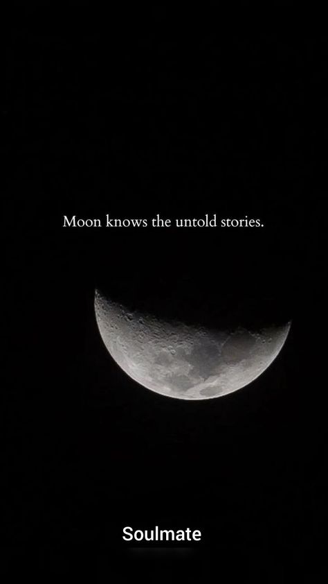 Moon knows the untold stories. Moon Knows The Untold Stories, Moon Story Ideas, Moon Lockscreen, Moon Knows All My Secrets, Moon Status, The Moon Tonight, Beautiful Love Quotes, Story Quotes, Cool Anime Wallpapers