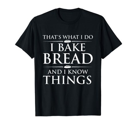 PRICES MAY VARY. Are you a Bread Baker & Baking Lover? Are you looking for a Birthday Gift or Christmas Gift for a Bakery Owner or someone who loves to bake Bread? Then this Bread Baking design is perfect This Bread Baking Lover design is an exclusive novelty design. Grab this Baker design as a gift for someone who loves to bake whole grain bread, sourdough bread, pretzels and other treats Lightweight, Classic fit, Double-needle sleeve and bottom hem Baking Design, Bakery Owner, Bread Sourdough, Bake Bread, Grain Bread, Gifts For A Baker, Bread Baker, Whole Grain Bread, Bread Baking