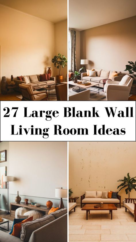 Image features four stylish living room ideas showcasing large blank walls. Each space has cozy sofas, minimal decor, and natural lighting. The mood is calm and inviting, perfect for inspiration on decorating empty wall spaces. Caption displays "27 Large Blank Wall Living Room Ideas." Living Room Decor Blank Wall, Living Room Bare Walls, Long Open Wall Living Room, Sloping Wall Ideas Living Room, How To Decorate An Open Living Room, Large Wall With Shelves, Large Wall Pictures Living Rooms, Fill Big Wall Space, Gap Between Couch And Wall