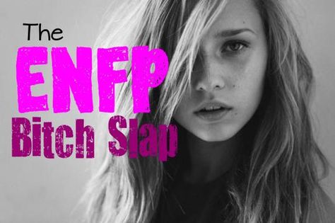 The ENFP Te Bitch Slap Angry Enfp, Infj Door Slam, Enfp And Infj, Myers Briggs Personality Test, Feel Good About Yourself, Enfp Personality, Personality Growth, Enfp T, Door Slam