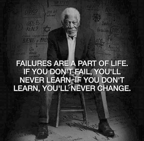 Failures Are A Part Of Life. life quotes quotes quote life inspirational life quotes life quotes for facebook life quotes for tumblr life quotes with images life quotes with pictures life quotes with pics quotes on life Morgan Freeman Quotes, Motivational Speech, Morgan Freeman, Work Quotes, Look At You, Note To Self, Boss Babe, Motivation Inspiration, Meaningful Quotes