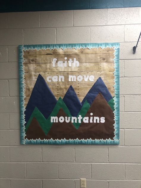 Mountain Bulletin Board, Classroom Mountain Decor, Moving Mountains Classroom Theme, Moving Mountains Classroom, Faith Can Move Mountains Bulletin Board, Sunday School Bulletin Board Ideas, Christian School Classroom, Sunday School Classroom Decor, Bible Bulletin Boards