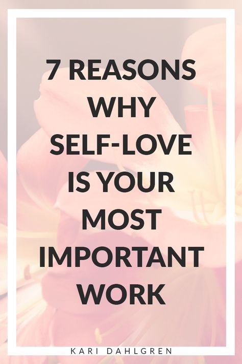 7 Reasons Why Self-Love Is Your Most Important Work Why Self Love Is Important, Self Love Images, How To Love Yourself, Love Journal, Growth Tips, Health And Happiness, Loving Yourself, How To Love, Learning To Love Yourself