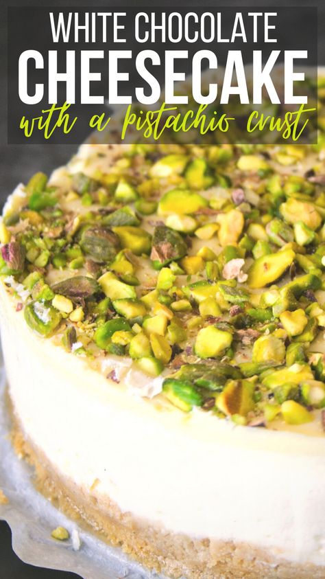 White Chocolate Pistachio Cheesecake, Pistachio Cheesecake Recipe No Bake, Pistachio No Bake Cheesecake, Pistachio White Chocolate Cheesecake, White Chocolate Cheesecake No Bake, Easy White Chocolate Cheesecake, Pistachio Dessert Recipes, Pistachio Cheesecake Recipe, Pistachio Recipes Desserts