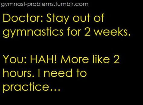 with my broken fingers, sprained wrist...i practiced when my parents weren't home! ;) (shhhh) Hyperextended Elbow, Funny Gymnastics Quotes, Inspirational Gymnastics Quotes, Gymnastics Funny, Gymnastics Problems, Gymnastics Practice, Ankle Injuries, Gymnastics Quotes, Hip Problems