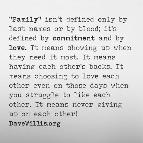 Dave Willis inspirational quote family is defined by more than blood or last names by by commitment and love Familia Quotes, Quotes Family, Trendy Quotes, E Card, New Quotes, Quotes About Strength, Family Quotes, Quotes For Him, The Words