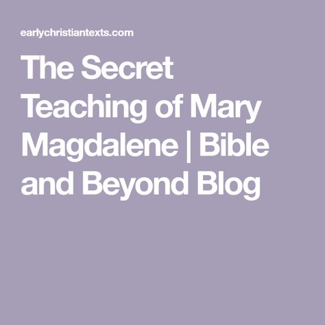 The Secret Teaching of Mary Magdalene | Bible and Beyond Blog Girl Bible Study, Gender Issues, Mary Magdalene, Kingdom Of Heaven, Secret Messages, Girly Stuff, Jesus Quotes, Finding Peace, Puzzle Pieces