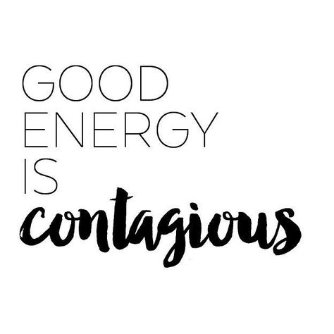 good energy is contagious Good Energy Is Contagious, Good Energy Quotes, Good Vibes Quotes, Vibe Quote, Energy Quotes, Wednesday Motivation, Hypnotherapy, Go For It, Work Quotes