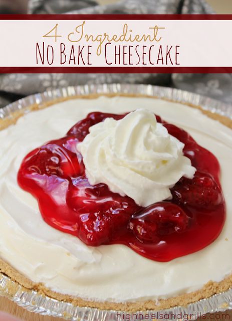 4 Ingredient No-Bake Cheesecake - High Heels and Grills No Bake Cheesecake 3 Ingredient, Easy Cheesecake Recipes No Bake 4 Ingredients Cool Whip, No Bake Cheesecake Recipes Cool Whip, Easy Cheesecake Recipes No Bake 4 Ingredients Cream Cheeses, Thanksgiving Desert, Dessert Halloween, Cheesecake Crust, Easy No Bake Cheesecake, Baked Cheesecake