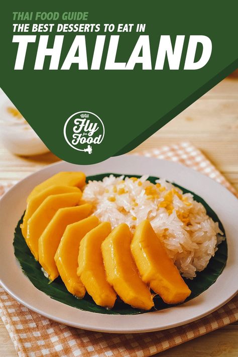 Thai Desserts: 25 Traditional Sweets You Need to Try in Bangkok Thai Desserts Traditional, Thai Banana, Sweet Sticky Rice, Thai Desserts, Best Thai Food, Banana Fritters, Traditional Sweets, Most Popular Desserts, Mango Sticky Rice