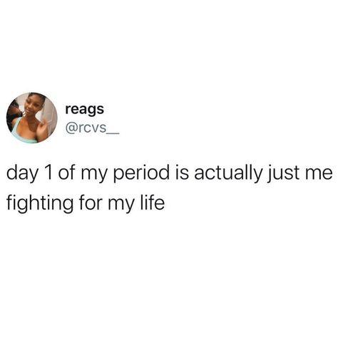 On My Period Quotes, Periods Quotes, Funny Sister Quotes, Period Quotes, Happy Meme, Pretty Meme, Cheesy Quotes, Memes Life, True Memes