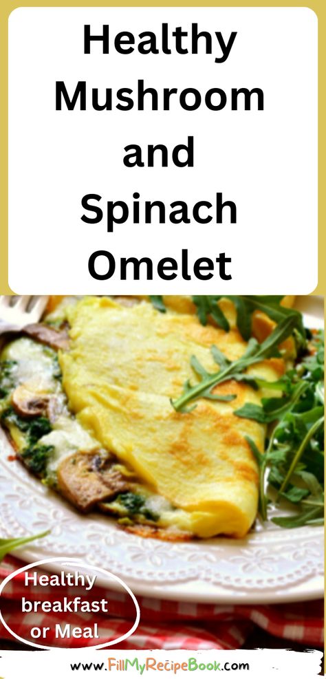 Healthy Mushroom and Spinach Omelet - Fill My Recipe Book Omlet Recipes, Spinach Omelette, Mushroom Omelette, Spinach And Mushrooms, My Recipe Book, Spinach Omelet, Cheese Omelet, Mushroom Spinach, Cheese Omelette