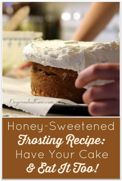 Honey Sweetened Frosting, Honey Icing Recipe, Cake Sweetened With Honey, Healthier Icing Recipe, Honey Frosting Recipe, Healthy Icing Recipe Clean Eating, Naturally Sweetened Cake, Natural Sweetener Desserts, Honey Sweetened Cookies