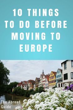 Things To Do Before Moving, Move To Europe, Moving To Europe, Jobs Abroad, Moving To Scotland, Moving To Ireland, Working Abroad, Moving To Germany, Live Abroad